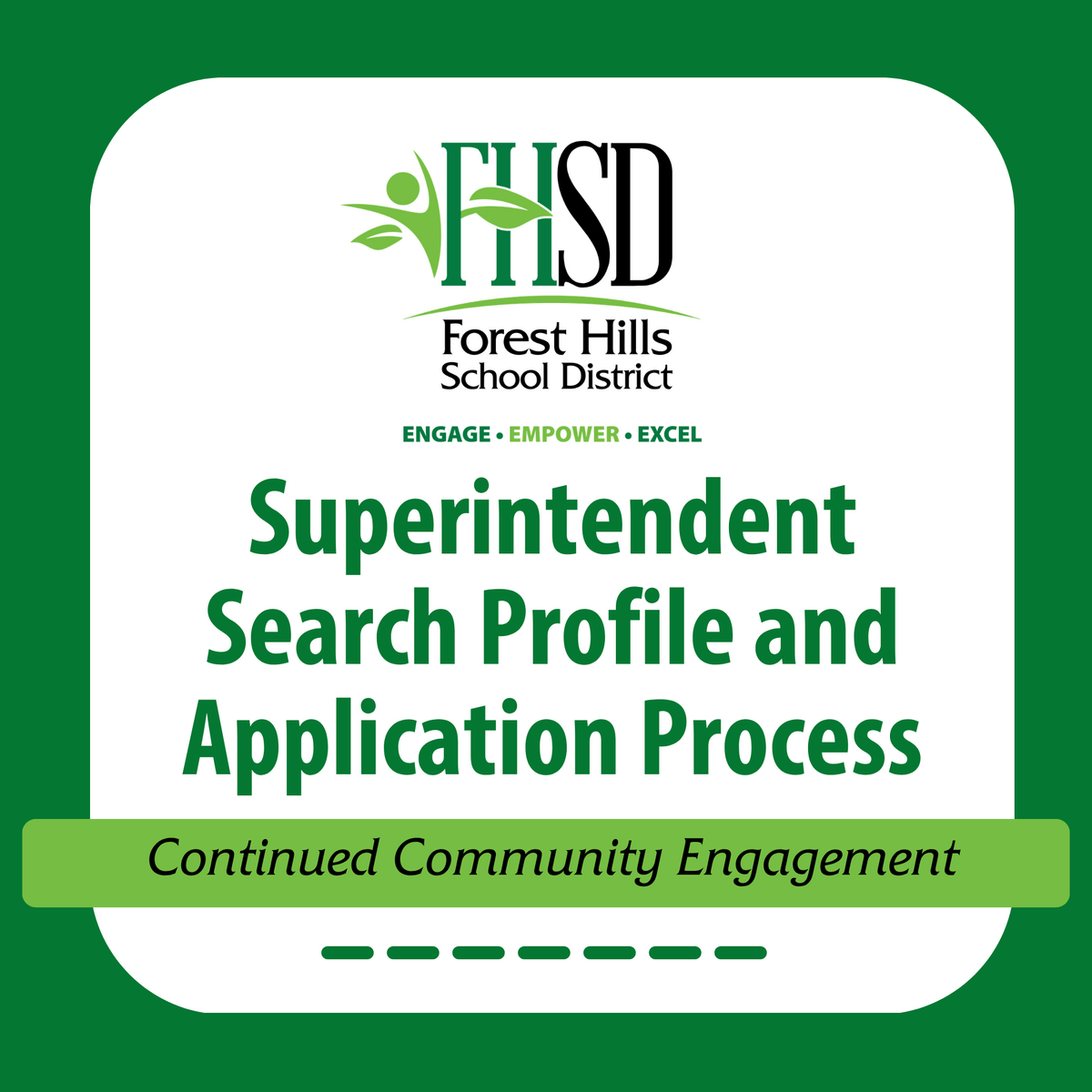 Green graphic with a white square which reads "Superintendent Search Profile and Application Process. Continued Community Engagement."